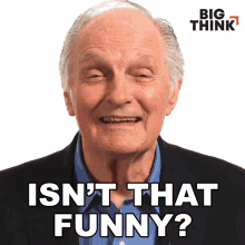 Isnt That Funny Big Think