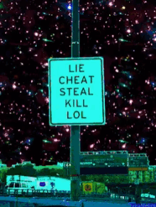 Lie Cheat Steal Kill Lol Yolo