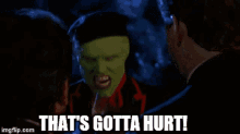 The Mask Thats Gotta Hurt
