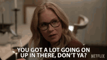 You Got A Lot Going On Up In There Dont Ya Jen Harding